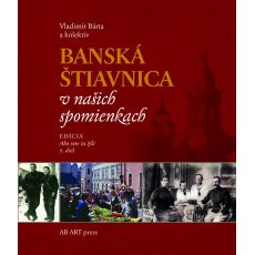 Banská Štiavnica v našich spomienkach