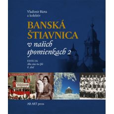 Banská Štiavnica v našich spomienkach 2