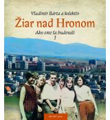 Žiar nad Hronom – Ako sme ťa budovali