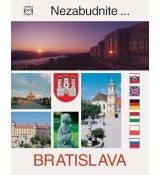 Bratislava - nezabudnite navštíviť