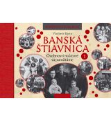 Banská Štiavnica − Osobnosti na ktoré sa pamätáme