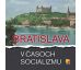Bratislava v časoch socializmu